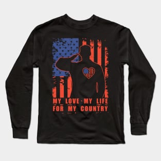 My Love and My Life for My Country Long Sleeve T-Shirt